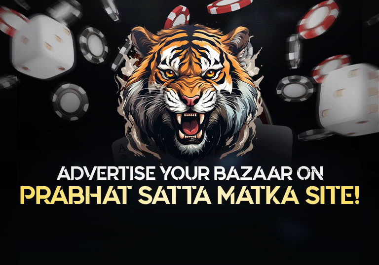 Why Advertise your bazar at Prabhat Satta Matka Site