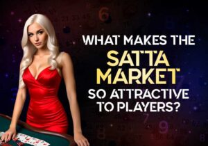 What Makes the Satta Market So Attractive to Players?