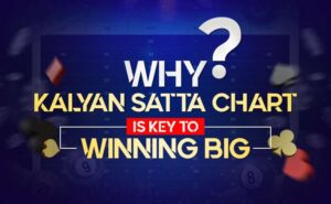 Why Kalyan Satta Chart Is Key to Winning Big