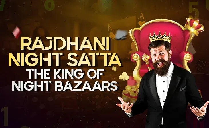 Rajdhani Night Satta: The King of Night