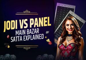 The Difference Between Jodi and Panel in Main Bazar Satta