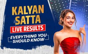 Kalyan Satta Live Results – Info You Must Know