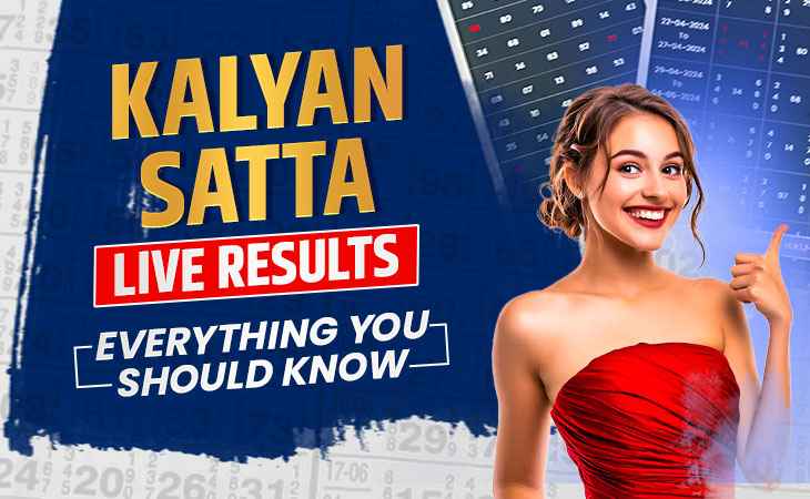 Kalyan Satta Live Results – Info You Must Know