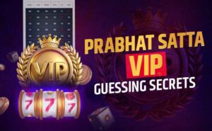 Unlock Today’s Prabhat Satta VIP Guessing Secrets