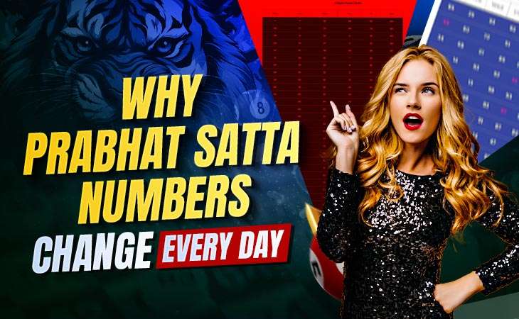 Prabhat Satta Numbers Change Daily – Know Why