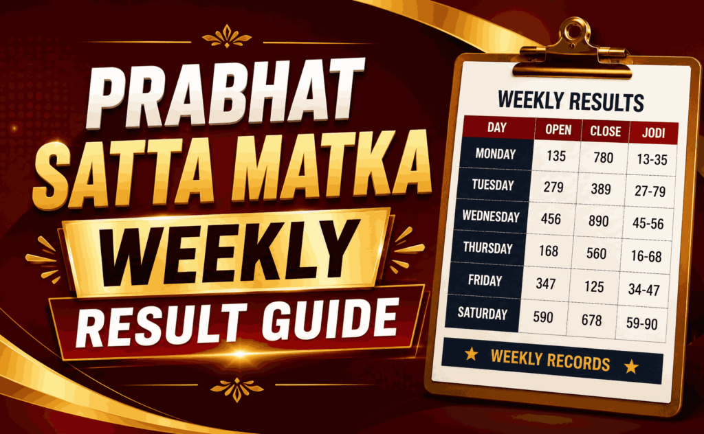 Prabhat Satta Weekly Result Guide