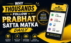 Why Thousands of Players Follow Prabhat Satta Matka Daily